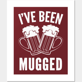 I've Been Mugged Posters and Art
